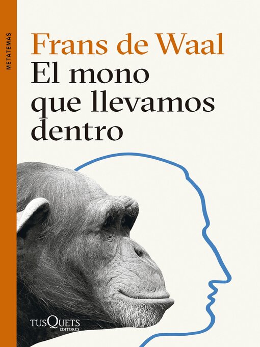 Title details for El mono que llevamos dentro by Frans de Waal - Available